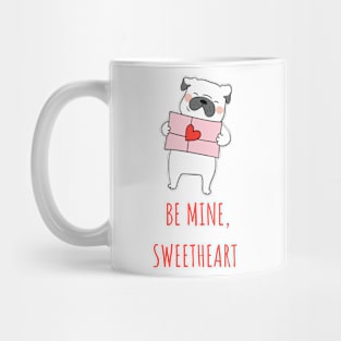 Be mine, sweetheart Mug